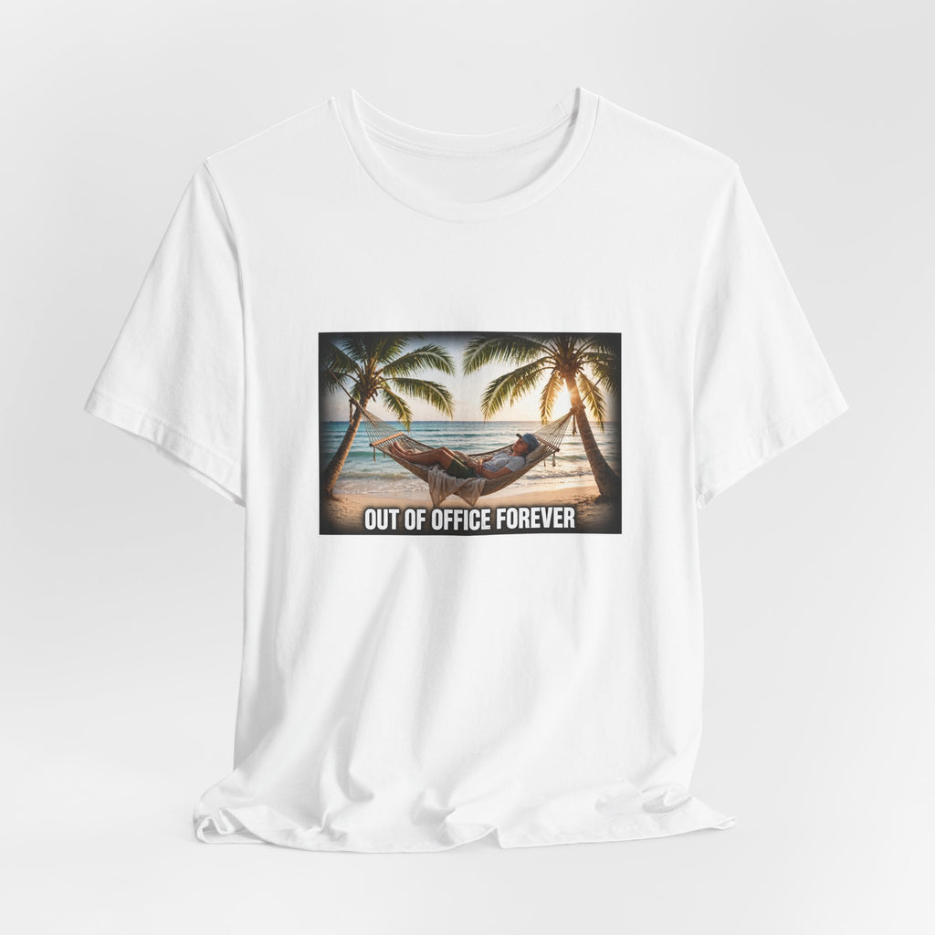 "Out of Office Forever" Funny Hammock T-Shirt