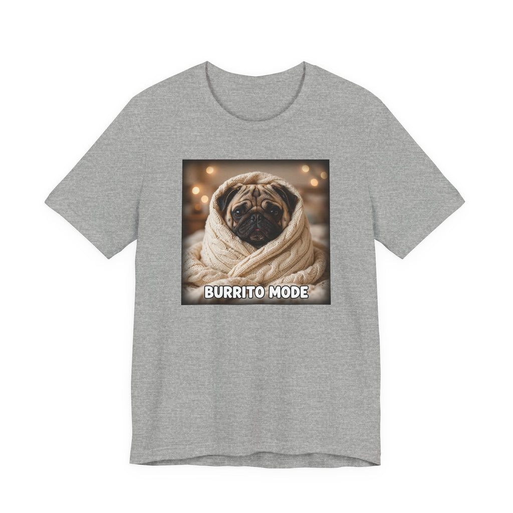 "Burrito Mode" Funny Pug T-Shirt