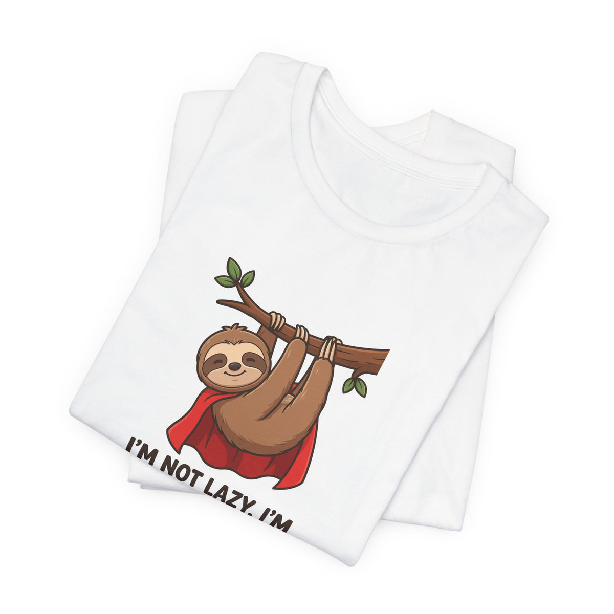 "I'm Not Lazy, I'm Energy Efficient" Funny Sloth T-Shirt