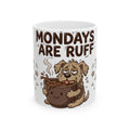"Mondays Are Ruff" Funny Dog Coffee Mug