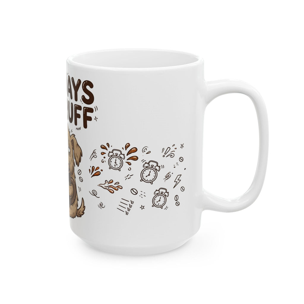 "Mondays Are Ruff" Funny Dog Coffee Mug