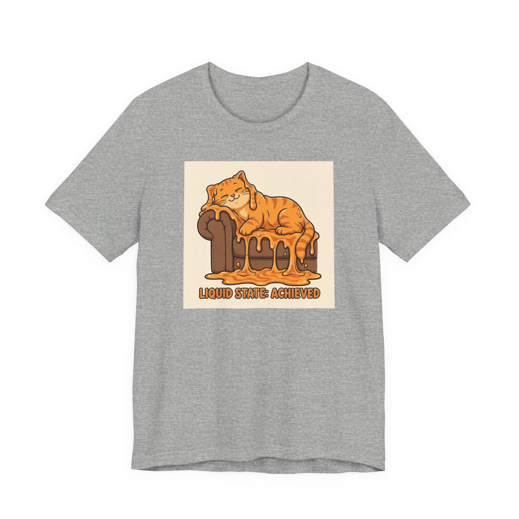 "Liquid State: Achieved" Funny Lazy Cat T-Shirt