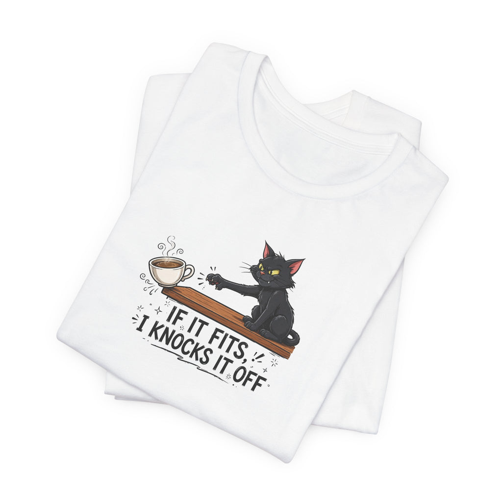 "If It Fits, I Knocks It Off" Funny Cat T-Shirt