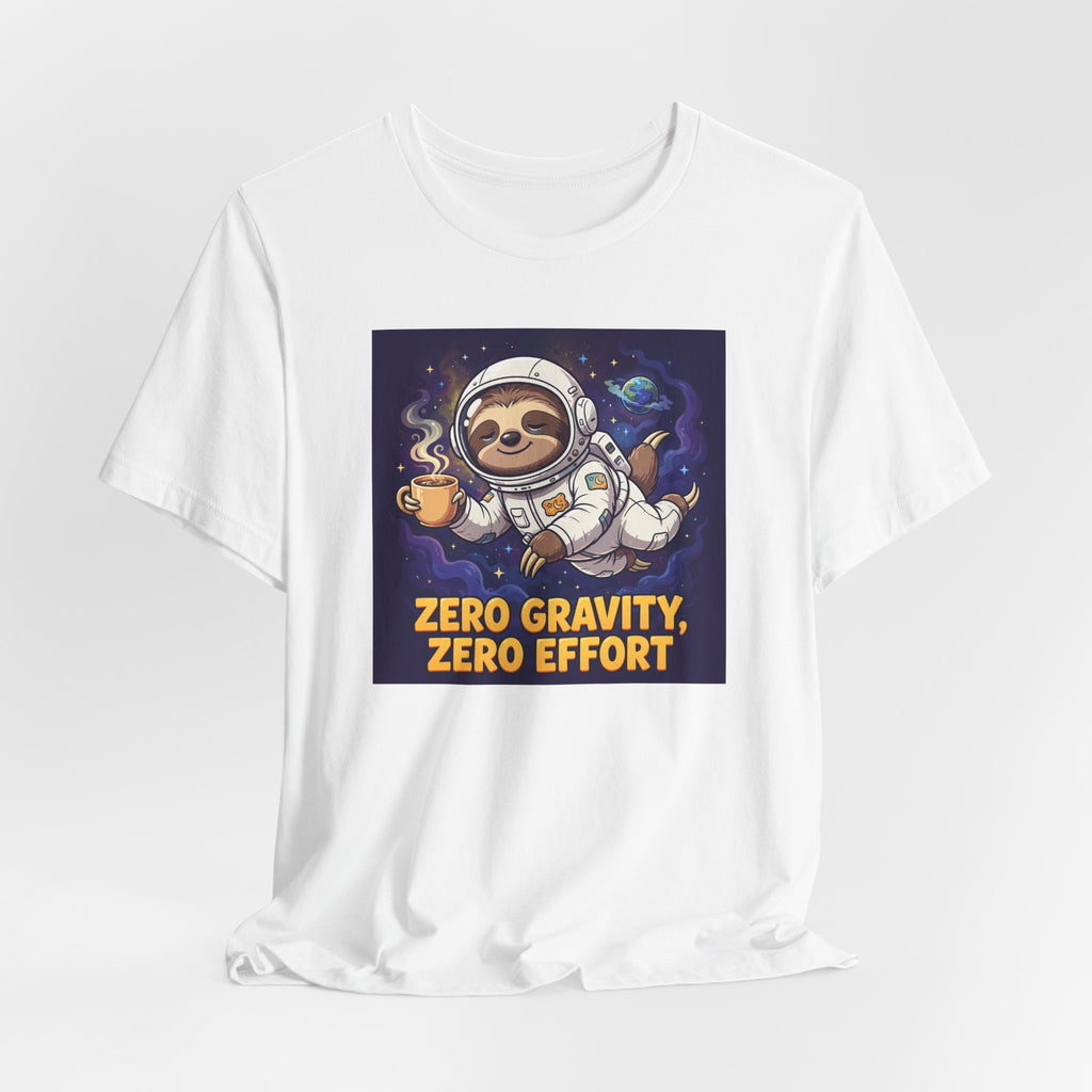 "Zero Gravity, Zero Effort" Funny Sloth Astronaut T-Shirt