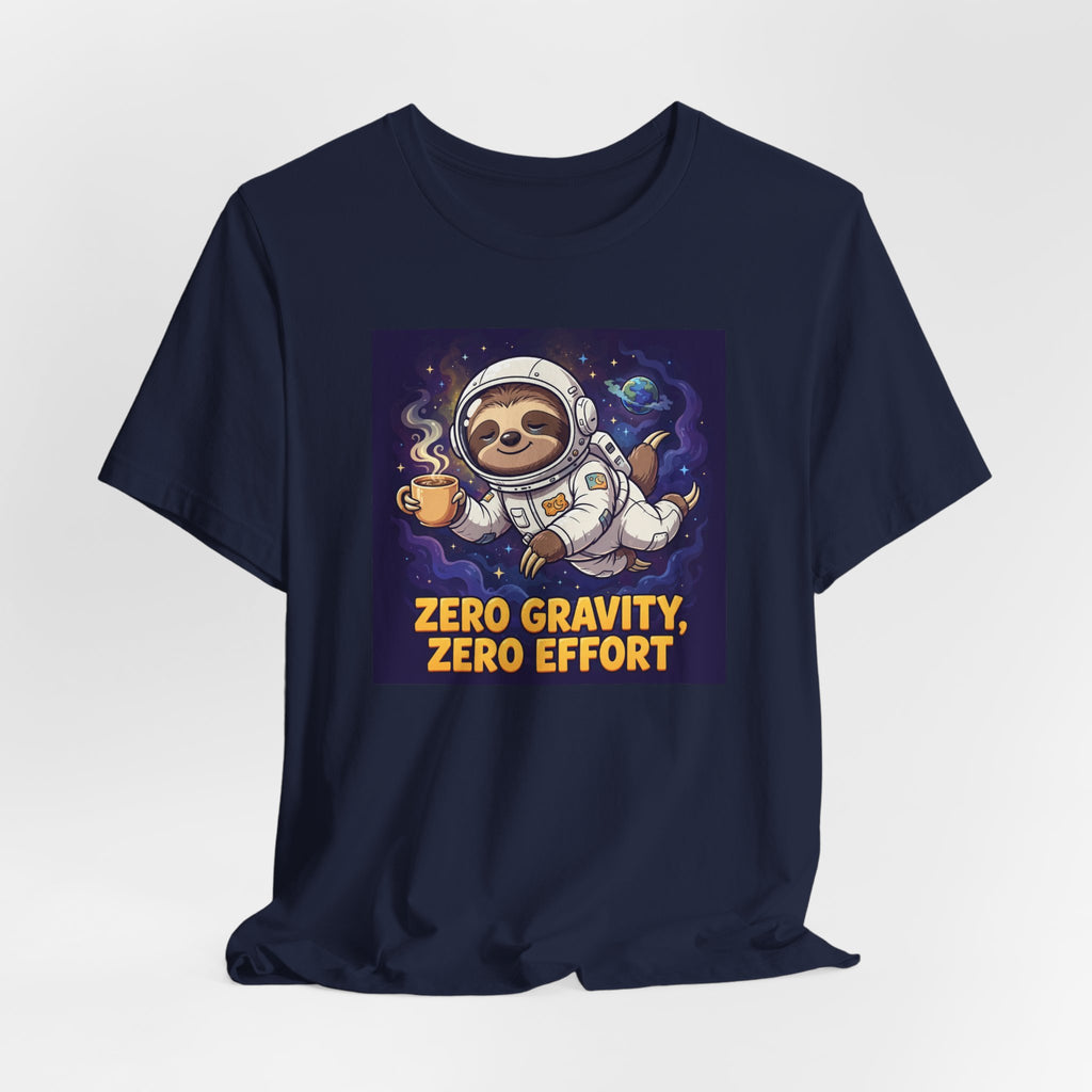 "Zero Gravity, Zero Effort" Funny Sloth Astronaut T-Shirt