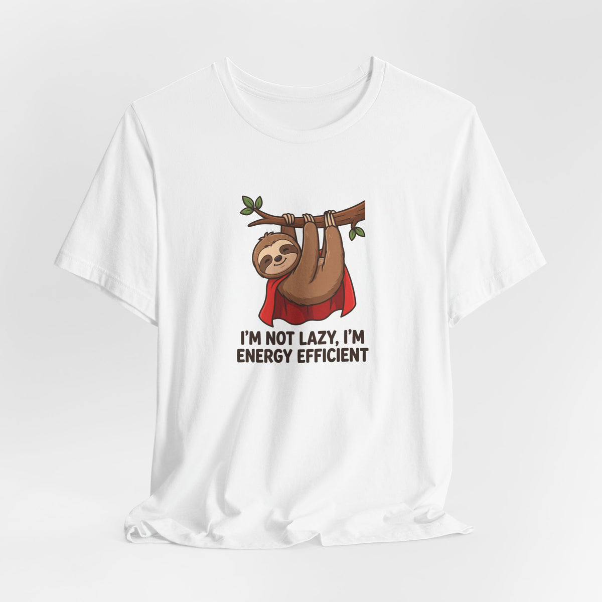 "I'm Not Lazy, I'm Energy Efficient" Funny Sloth T-Shirt