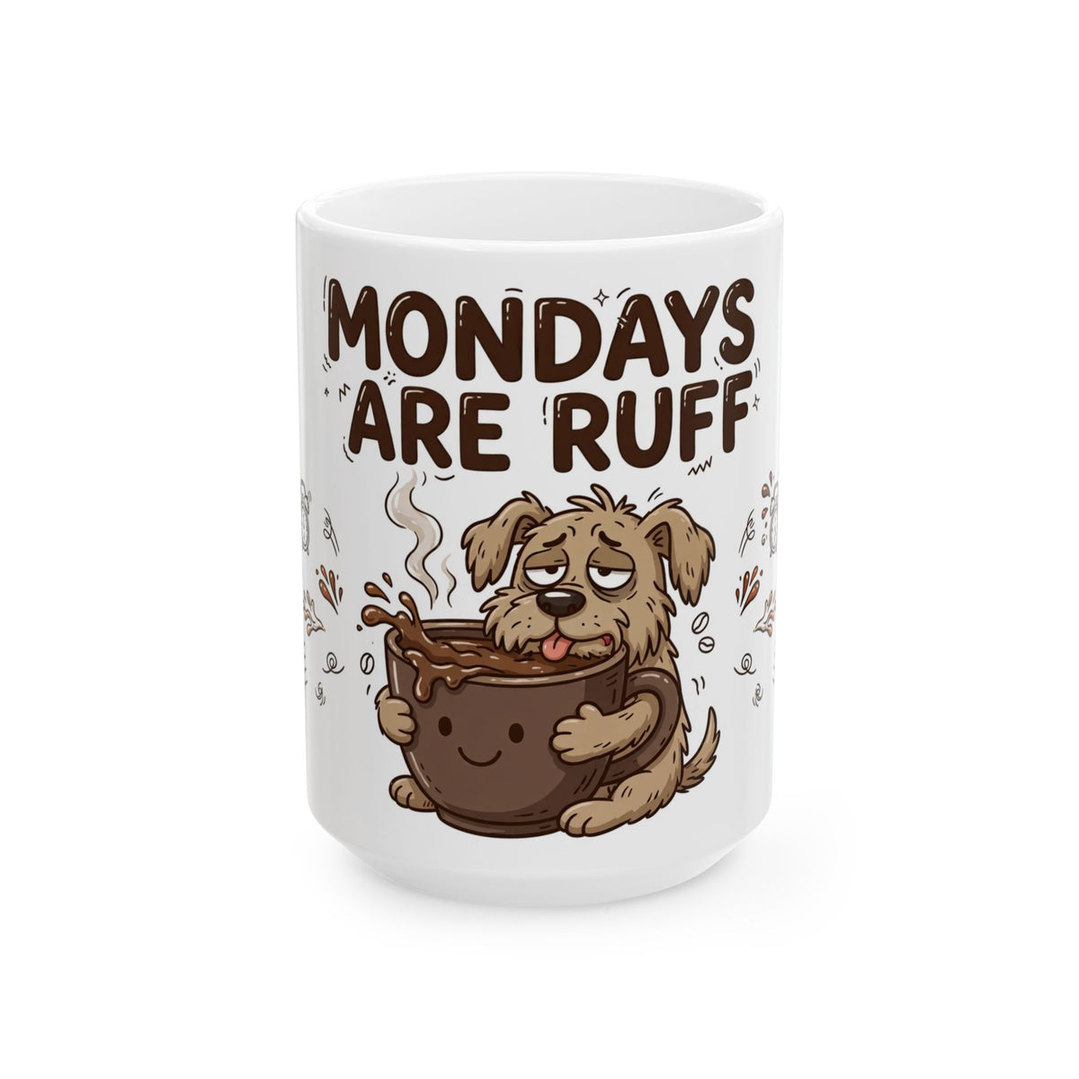 "Mondays Are Ruff" Funny Dog Coffee Mug