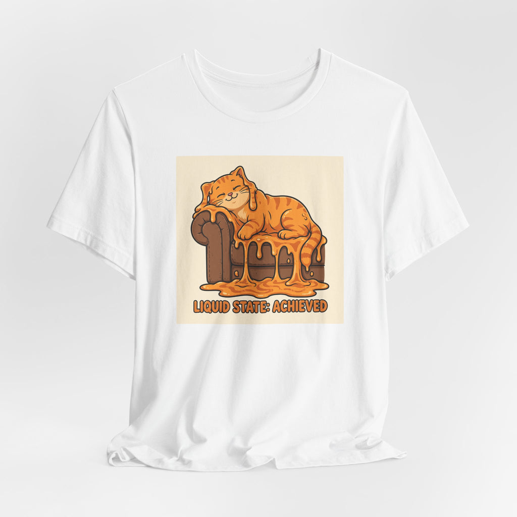 "Liquid State: Achieved" Funny Lazy Cat T-Shirt