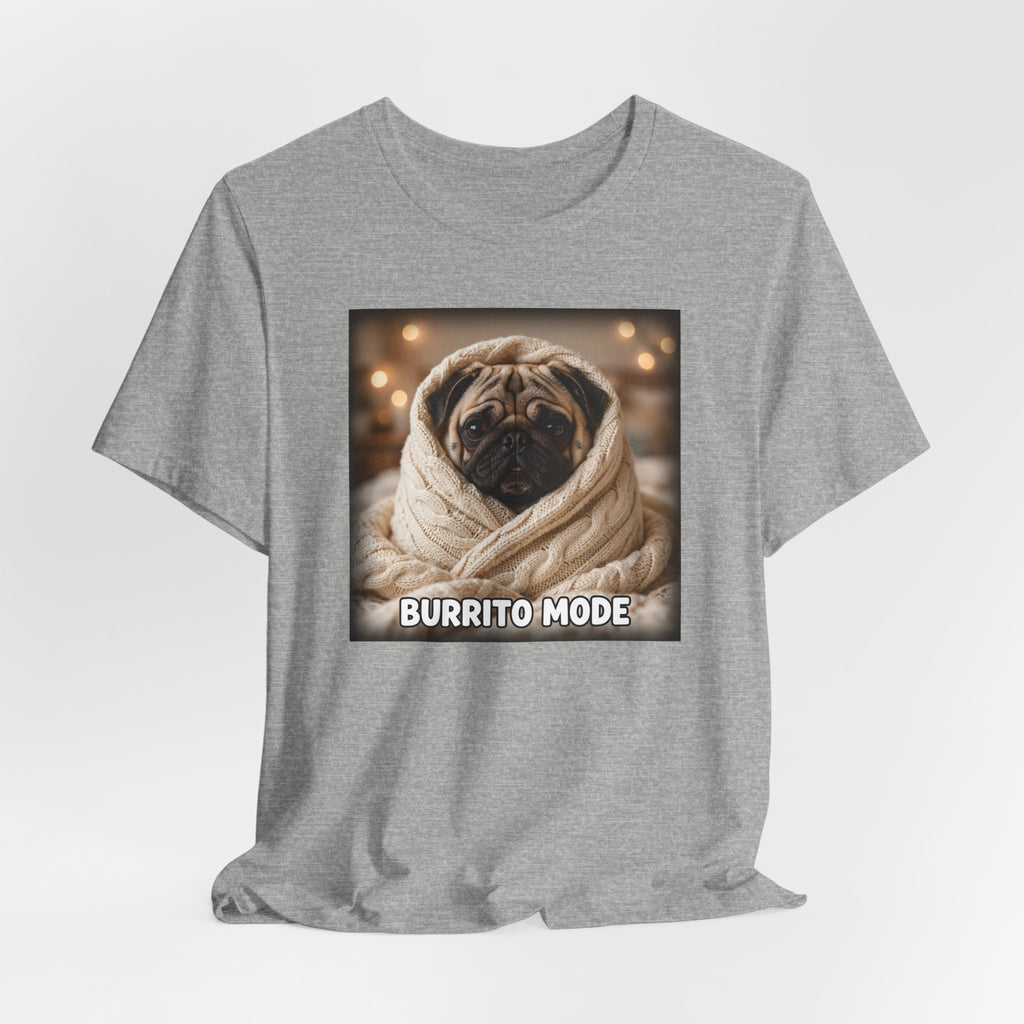 "Burrito Mode" Funny Pug T-Shirt