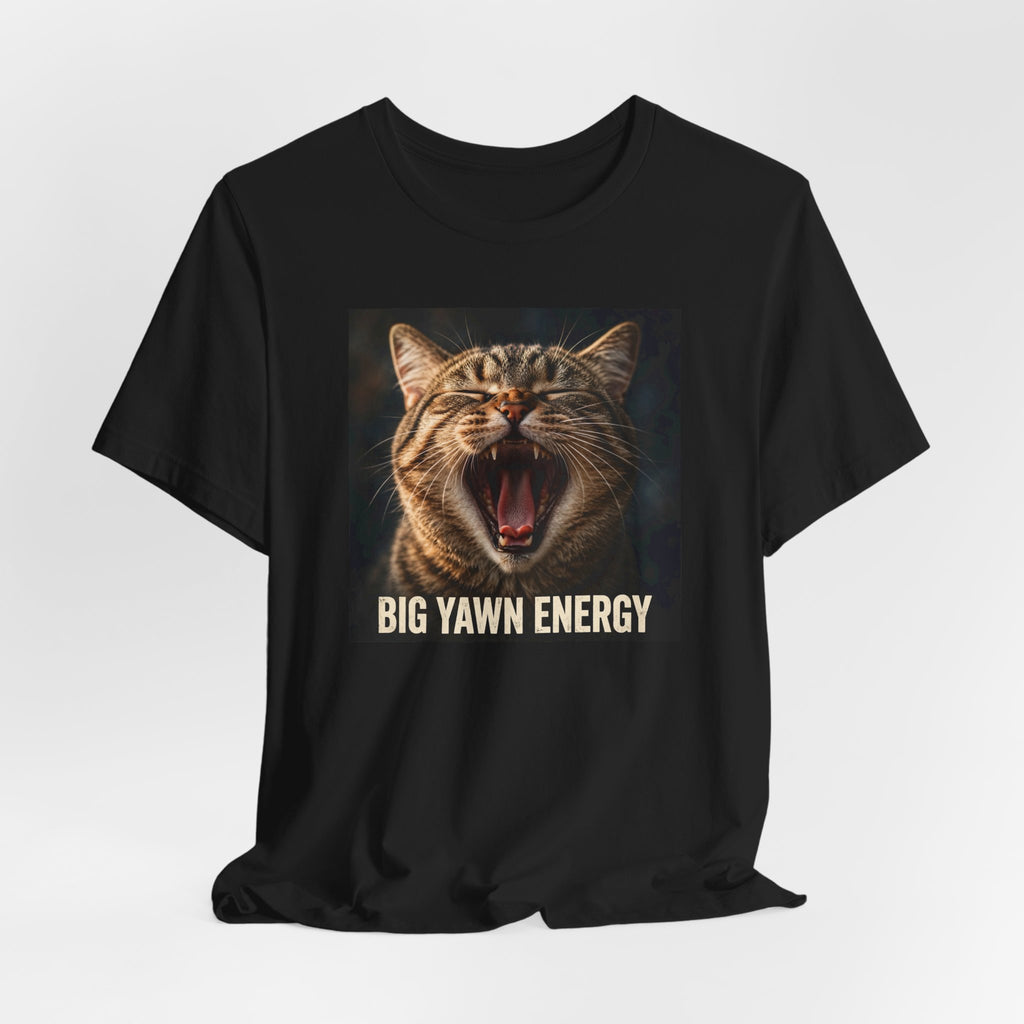 "Big Yawn Energy" Funny Cat T-Shirt