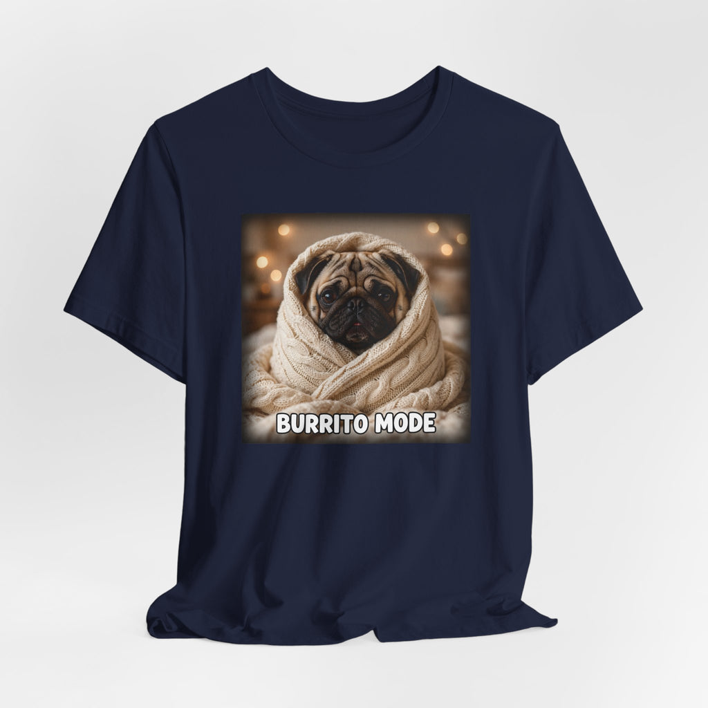 "Burrito Mode" Funny Pug T-Shirt