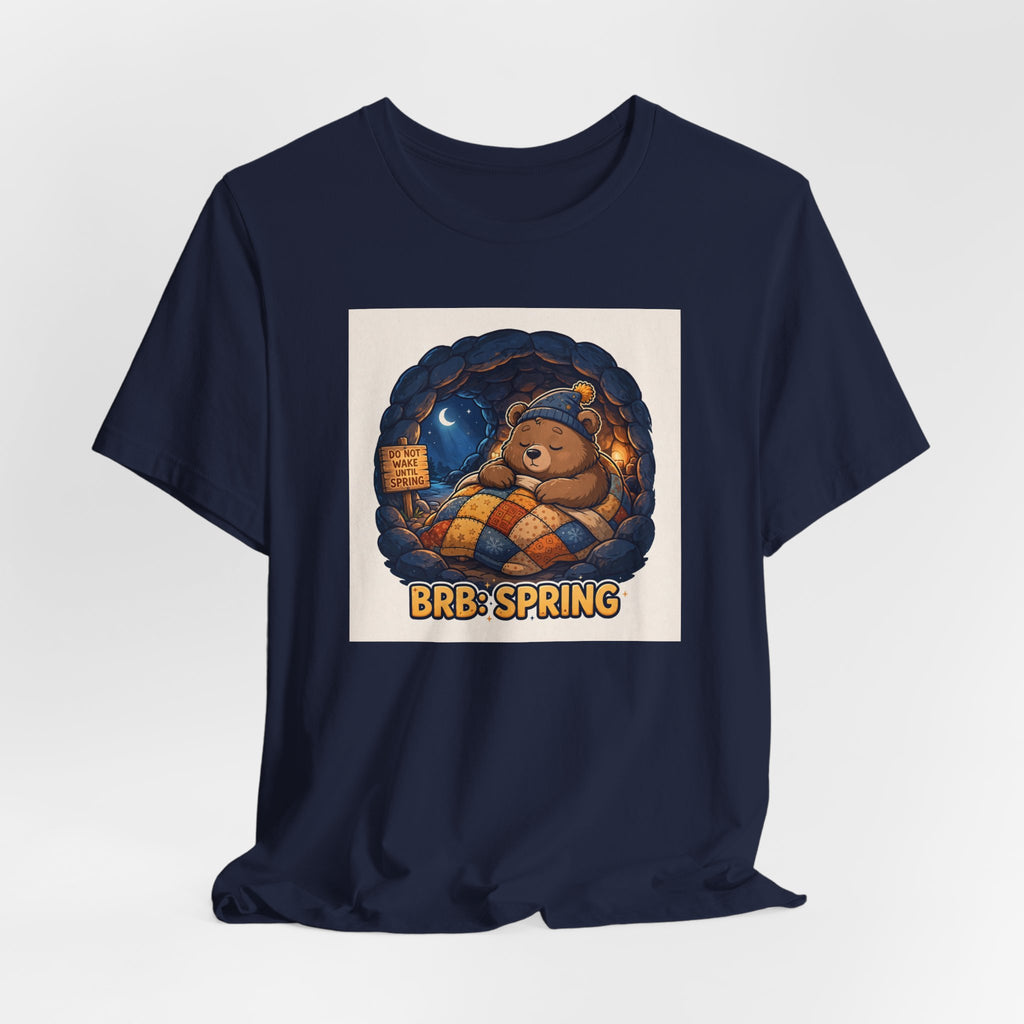 "BRB: Spring" Funny Hibernating Bear T-Shirt