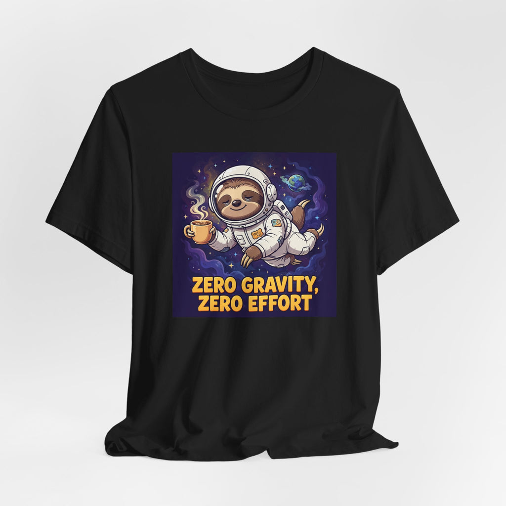 "Zero Gravity, Zero Effort" Funny Sloth Astronaut T-Shirt